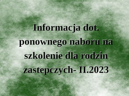 Informacja dot. ponownego naboru na szkolenie dla rodzin zastepczych- II.2023