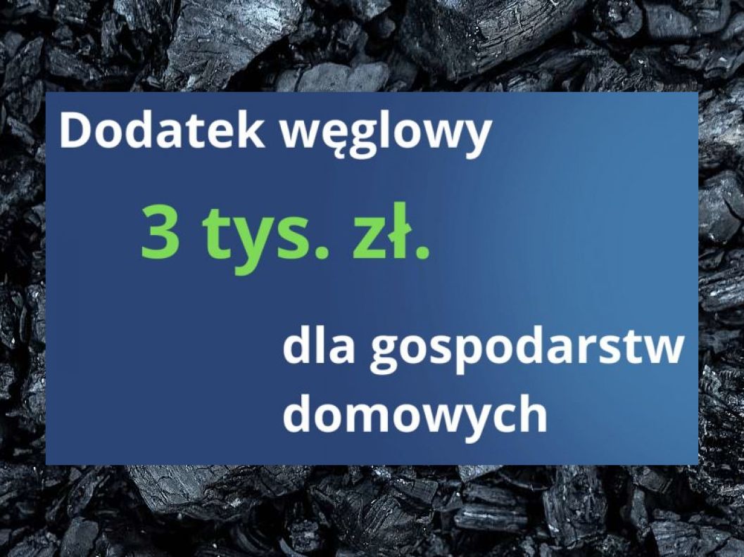 DODATEK WĘGLOWY – 3 tys. zł dla gospodarstw domowych