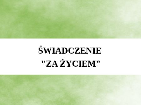 ŚWIADCZENIE  "ZA ŻYCIEM"