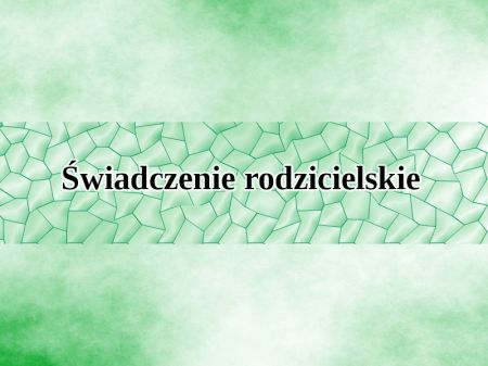 ŚWIADCZENIE RODZICIELSKIE